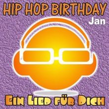 Ein Lied für Dich: Hip Hop Birthday: Jan