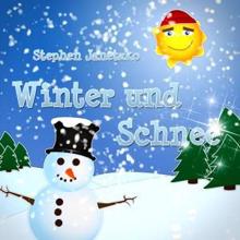 Stephen Janetzko: Schnee, Schnee, Schnee (Schneemannlied und -tanz)
