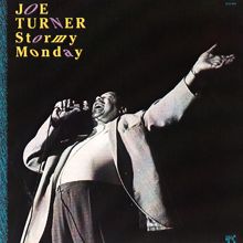 Joe Turner: Stormy Monday
