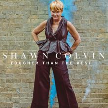 Shawn Colvin: Tougher Than The Rest