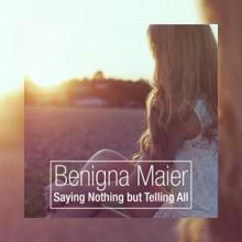 Benigna Maier: Saying Nothing but Telling All