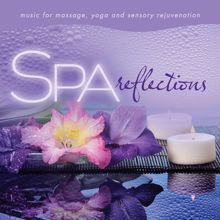 David Arkenstone: Spa - Reflections: Music For Massage, Yoga, And Sensory Rejuvenation