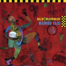 Sly & Robbie, The Taxi Gang, Nambo Robinson: Mambo Taxi (Congo)