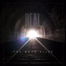 The Word Alive: REAL.
