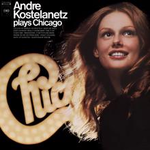 Andre Kostelanetz & His Orchestra: Andre Kostenlanetz Plays Chicago