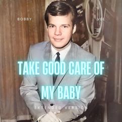 Bobby Vee: Take Good Care Of My Baby (Extended Version)
