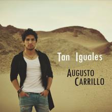 Augusto Carrillo: Tan Iguales