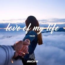 Hash: Love of My Life (Original Club Mix)