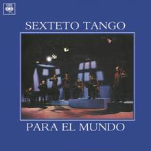 Sexteto Tango: Sexteto Tango para el Mundo