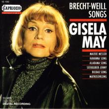Gisela May: Weill, K.: Happy End / Das Berliner Requiem / The Threepenny Opera / Aufstieg Und Fall Der Stadt Mahagonny