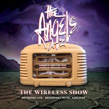 The Angels: The Wireless Show (Live At The Bridgeway Hotel)