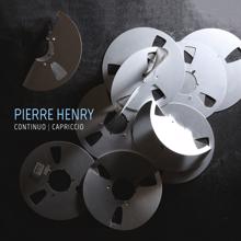Pierre Henry: Continuo - Capriccio