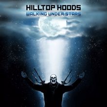 Hilltop Hoods: Walking Under Stars