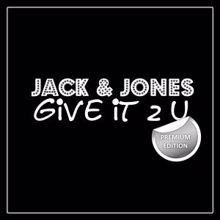 Jack & Jones: Give It 2 U