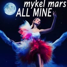 Mykel Mars: All Mine (Quickhitter)