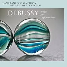 San Francisco Symphony: Debussy: Images, Jeux, & La plus que lente