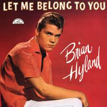 Brian Hyland: Let Me Belong To You