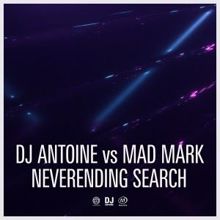 DJ Antoine & Mad Mark: Neverending Search (Pacific & Vandyck Remix)