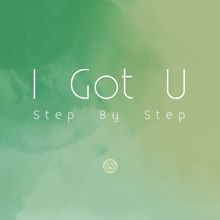 Maktub: I Got U (Step By Step) [feat. Leeraon & Jasmine Clarke]