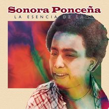 Sonora Ponceña: La Esencia De La Fania