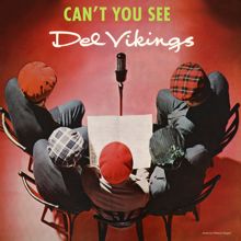 The Del-Vikings: Can't You See