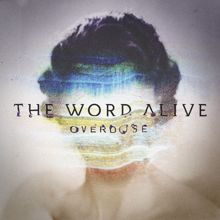 The Word Alive: Overdose