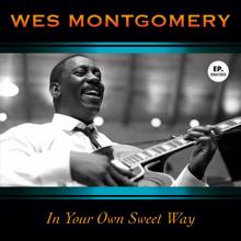 Wes Montgomery: In Your Own Sweet Way (Digitally Remastered)