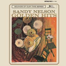 Sandy Nelson: I'm Gonna Be A Wheel Some Day