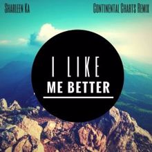 Sharleen Ka: I Like Me Better