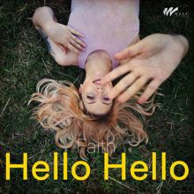 Faith: Hello Hello