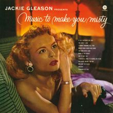 Jackie Gleason: Music To Make You Misty