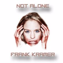 Frank Kramer: Not Alone ((Alone House Mix))