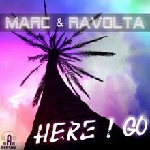 Marc & Ravolta: Here I Go