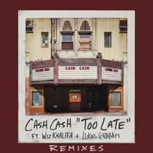 Cash Cash: Too Late (feat. Wiz Khalifa & Lukas Graham) (Riggi & Piros Remix)