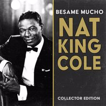 Nat King Cole: But All I've Got Is Me