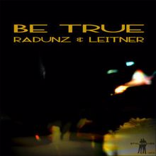 Radunz & Leitner: Be True (Ron Ractive Mix)