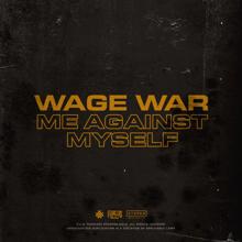 Wage War: Me Against Myself
