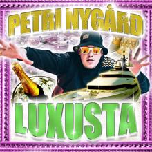 Petri Nygård: Luxusta