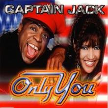 Captain Jack: Only You (Extended Groove Mix)