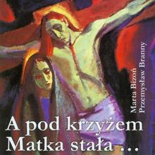 Marta Bizon & Przemyslaw Branny: Badz mi litosciw