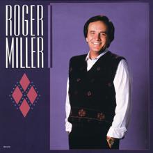 Roger Miller: You Oughta Be Here With Me