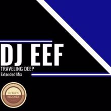 DJ Eef: Traveling Deep