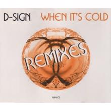 D-Sign: When It's Cold (Moonwalker RMX)