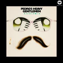 Pedro's Heavy Gentlemen: Naivismia