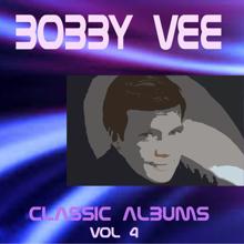 Bobby Vee: Bobby Vee Classic Albums Vol. 4