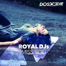 Royal DJs: Miss You (Club Edit)