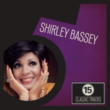 Shirley Bassey: 15 Classic Tracks: Shirley Bassey