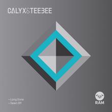 Calyx & TeeBee: Long Gone / Sawn Off