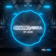 Alok: CONTROVERSIA by Alok Vol. 004