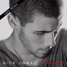 Nick Jonas: Jealous (Ugo Remix)